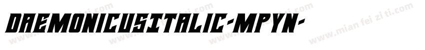 DaemonicusItalic-MPyn字体转换