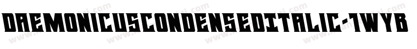 DaemonicusCondensedItalic-1WYB字体转换