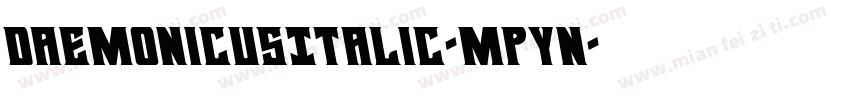 DaemonicusItalic-MPyn字体转换