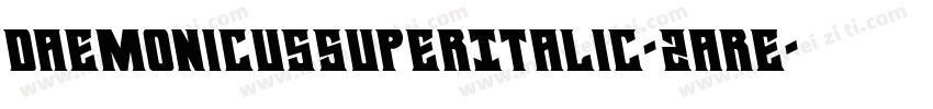 DaemonicusSuperItalic-2are字体转换