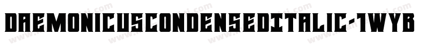 DaemonicusCondensedItalic-1WYB字体转换