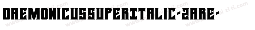 DaemonicusSuperItalic-2are字体转换