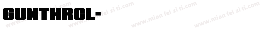 GUNTHRCL字体转换