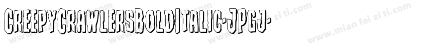 CreepyCrawlersBoldItalic-JPgj字体转换