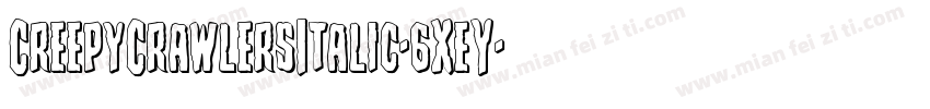 CreepyCrawlersItalic-6XeY字体转换