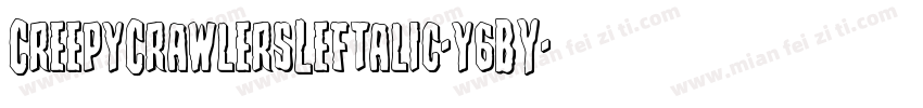 CreepyCrawlersLeftalic-y6BY字体转换