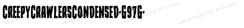 CreepyCrawlersCondensed-G97G字体转换