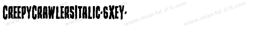 CreepyCrawlersItalic-6XeY字体转换