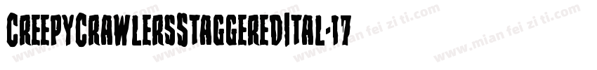 CreepyCrawlersStaggeredItal-17P2字体转换