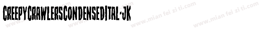 CreepyCrawlersCondensedItal-jK5G字体转换