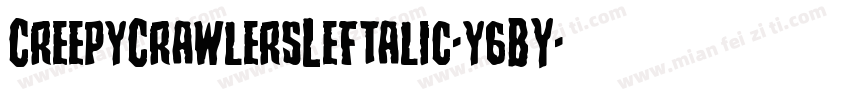 CreepyCrawlersLeftalic-y6BY字体转换