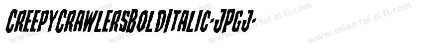 CreepyCrawlersBoldItalic-JPgj字体转换