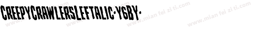CreepyCrawlersLeftalic-y6BY字体转换