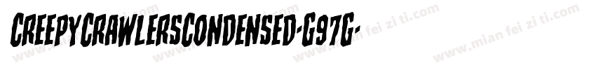 CreepyCrawlersCondensed-G97G字体转换