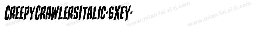 CreepyCrawlersItalic-6XeY字体转换
