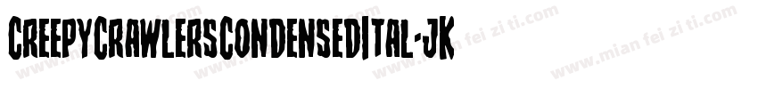 CreepyCrawlersCondensedItal-jK5G字体转换