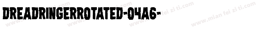 DreadRingerRotated-O4A6字体转换