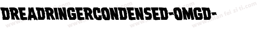 DreadRingerCondensed-omgd字体转换
