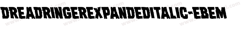 DreadRingerExpandedItalic-eBem字体转换