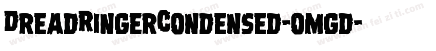 DreadRingerCondensed-omgd字体转换