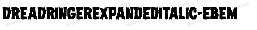 DreadRingerExpandedItalic-eBem字体转换