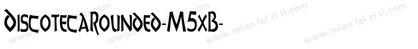 DiscotecaRounded-M5xB字体转换