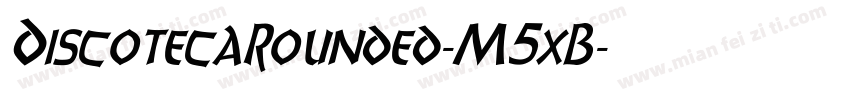 DiscotecaRounded-M5xB字体转换