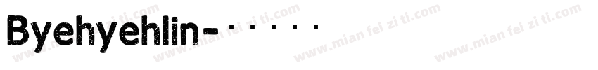 Byehyehlin字体转换