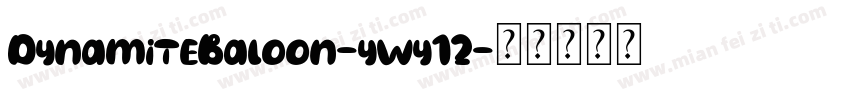 DynamiteBaloon-ywy12字体转换