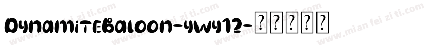 DynamiteBaloon-ywy12字体转换