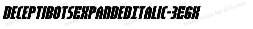 DeceptibotsExpandedItalic-3E6X字体转换