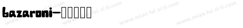 bazaroni字体转换