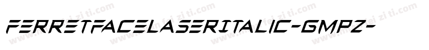 FerretFaceLaserItalic-GmpZ字体转换