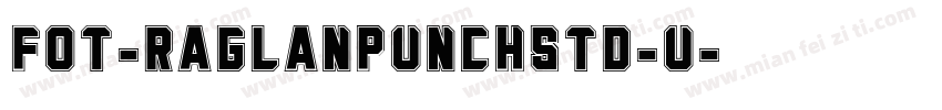 FOT-RaglanPunchStd-U字体转换