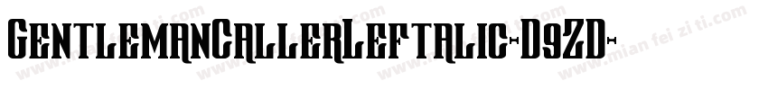 GentlemanCallerLeftalic-D9ZD字体转换