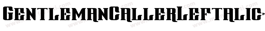 GentlemanCallerLeftalic-D9ZD字体转换