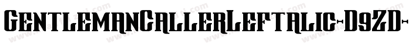 GentlemanCallerLeftalic-D9ZD字体转换