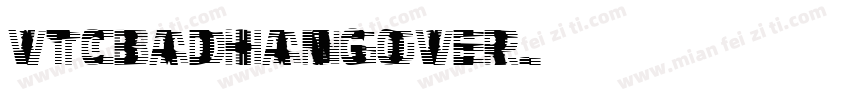 VTCBadHangover字体转换
