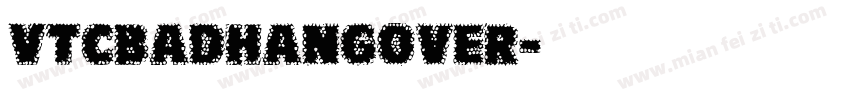 VTCBadHangover字体转换