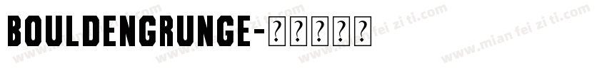 Bouldengrunge字体转换
