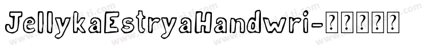 JellykaEstryaHandwri字体转换