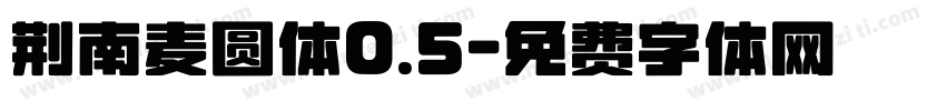 荆南麦圆体0.5字体转换