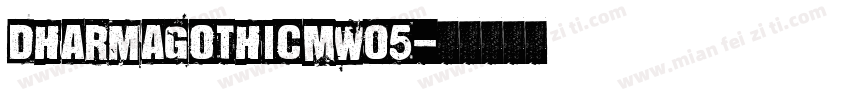 DharmaGothicMW05字体转换