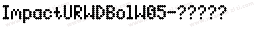 ImpactURWDBolW05字体转换