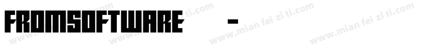 FromSoftware字体字体转换