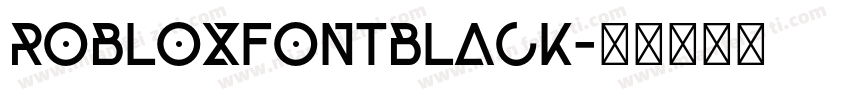 RobloxfontBlack字体转换