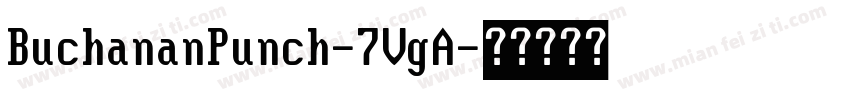 BuchananPunch-7VgA字体转换