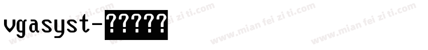 vgasyst字体转换