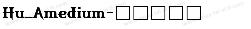Hu_Amedium字体转换
