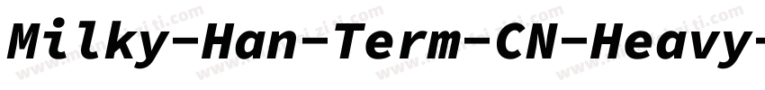 Milky-Han-Term-CN-Heavy-Italic字体转换